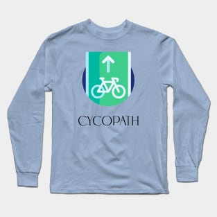 Cycopath; pun; pun joke; funny; bike path; bike rider gift; cycolist; gift; humor; bike; bikes; bike rider; bike humor; cycle; bicycle; bicycle lane; Long Sleeve T-Shirt